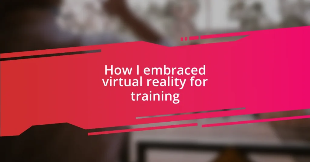 How I embraced virtual reality for training