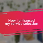 How I enhanced my service selection