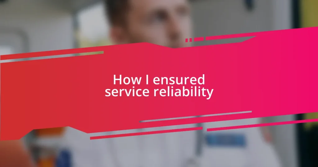 How I ensured service reliability