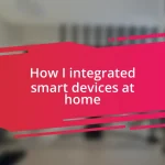 How I integrated smart devices at home