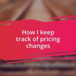 How I keep track of pricing changes