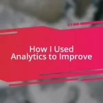 How I Used Analytics to Improve