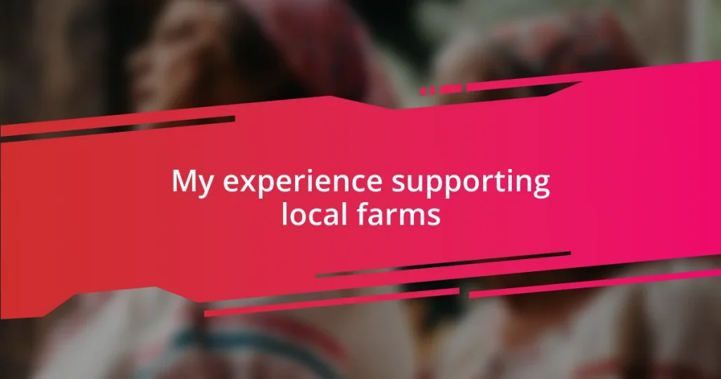 My experience supporting local farms