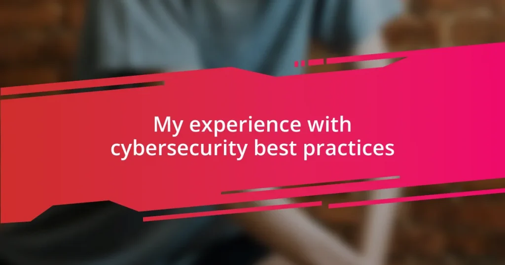 My experience with cybersecurity best practices