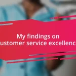 My findings on customer service excellence