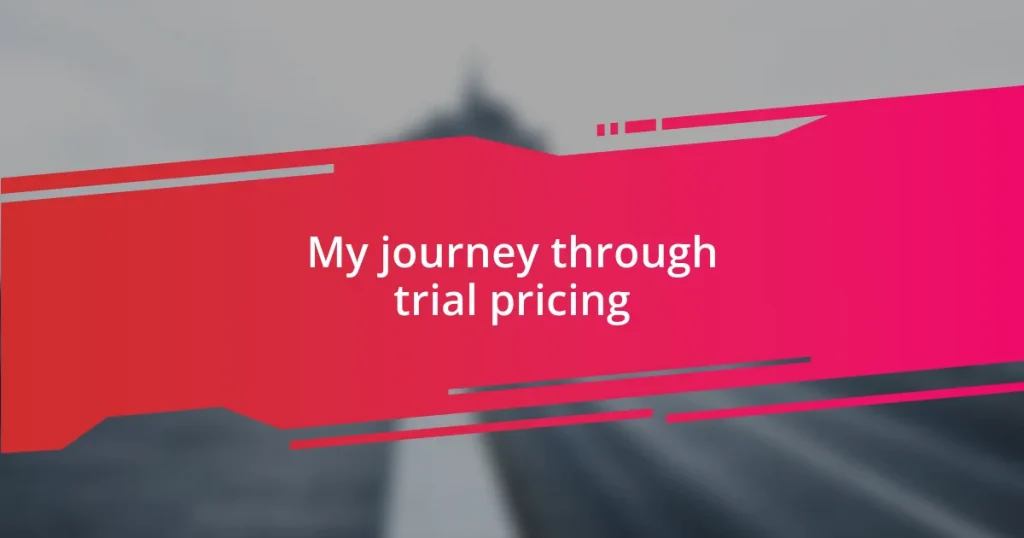 My journey through trial pricing