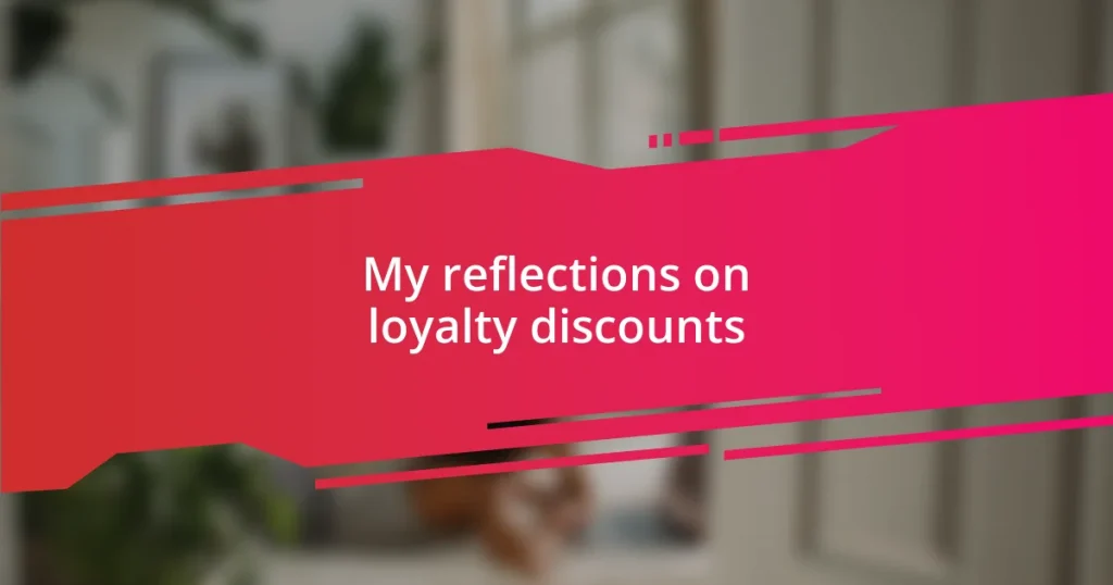 My reflections on loyalty discounts