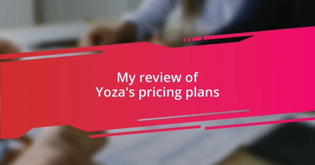 My review of Yoza’s pricing plans