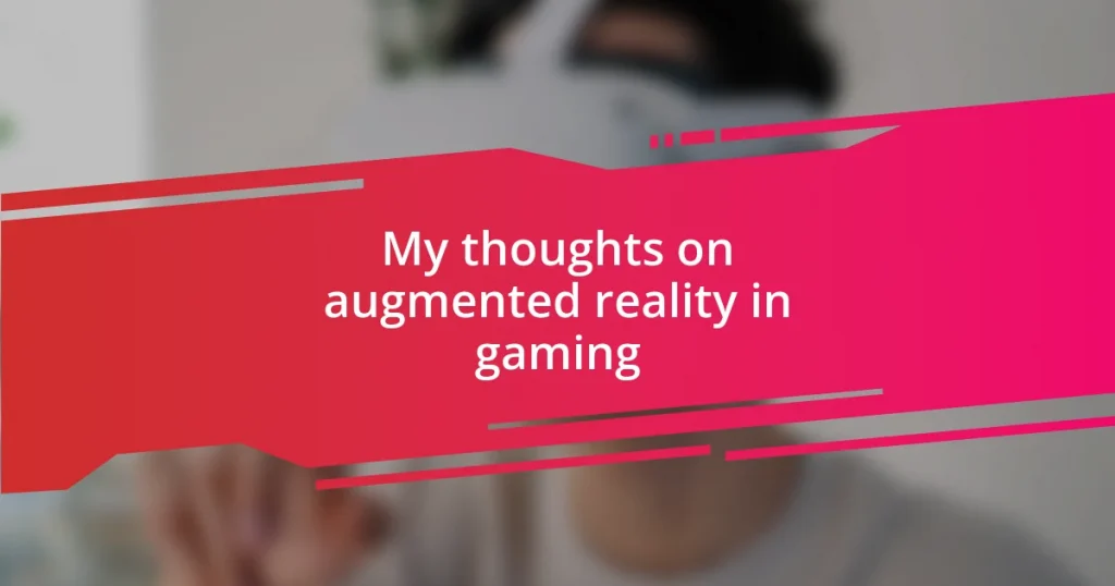 My thoughts on augmented reality in gaming