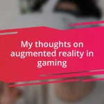 My thoughts on augmented reality in gaming