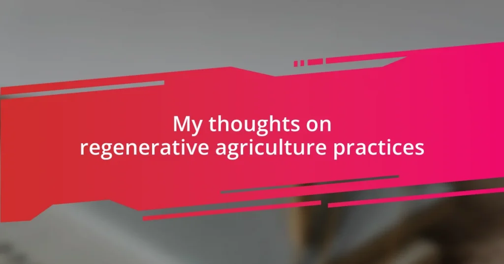 My thoughts on regenerative agriculture practices