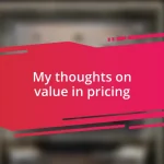 My thoughts on value in pricing