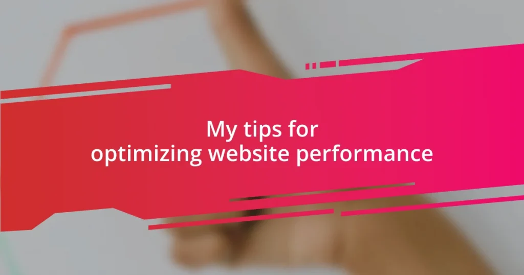 My tips for optimizing website performance