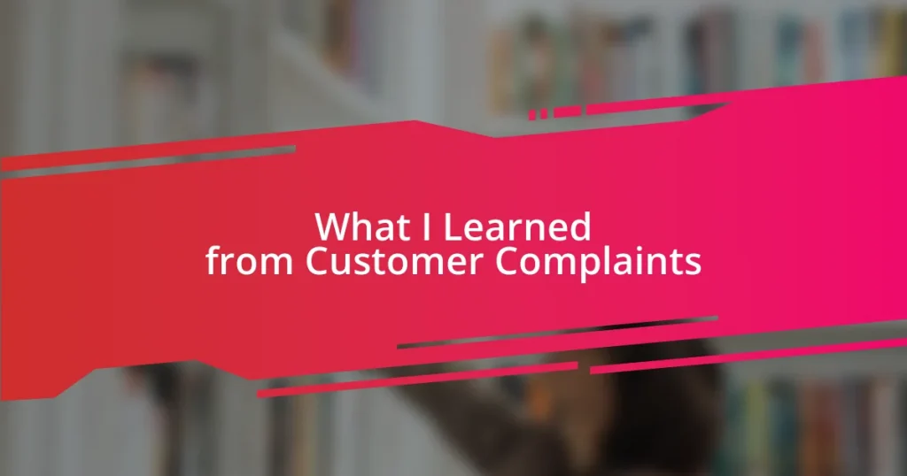 What I Learned from Customer Complaints