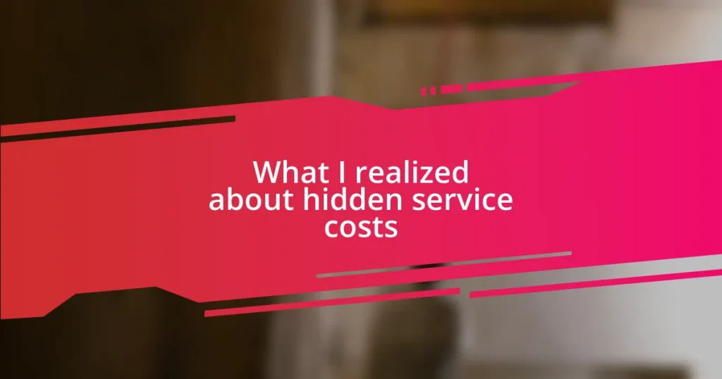 What I realized about hidden service costs