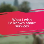 What I wish I’d known about services