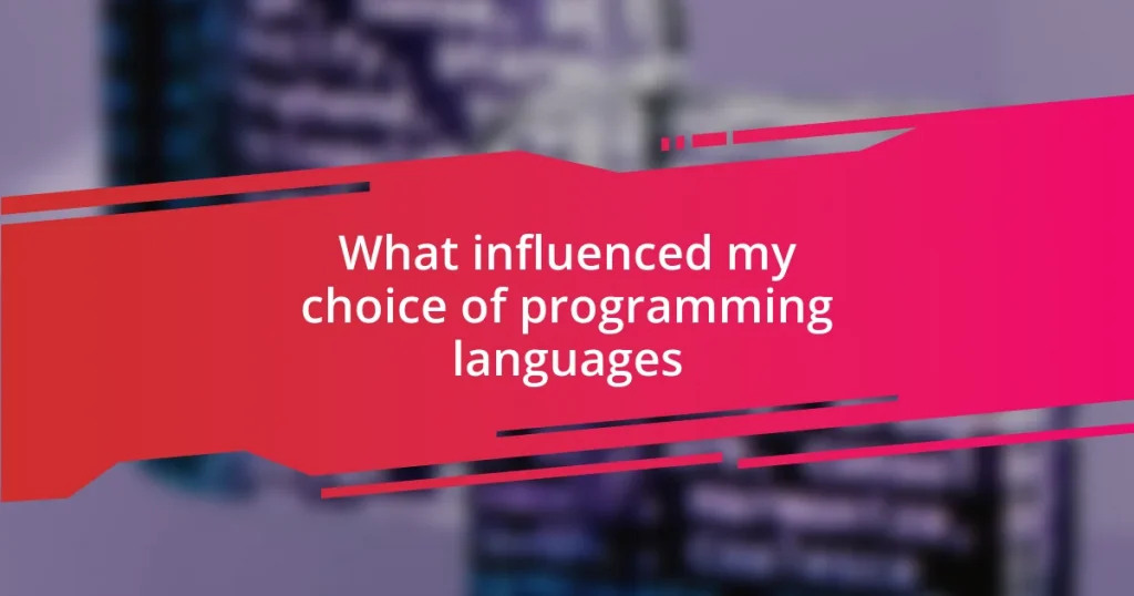 What influenced my choice of programming languages