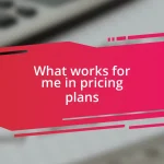 What works for me in pricing plans