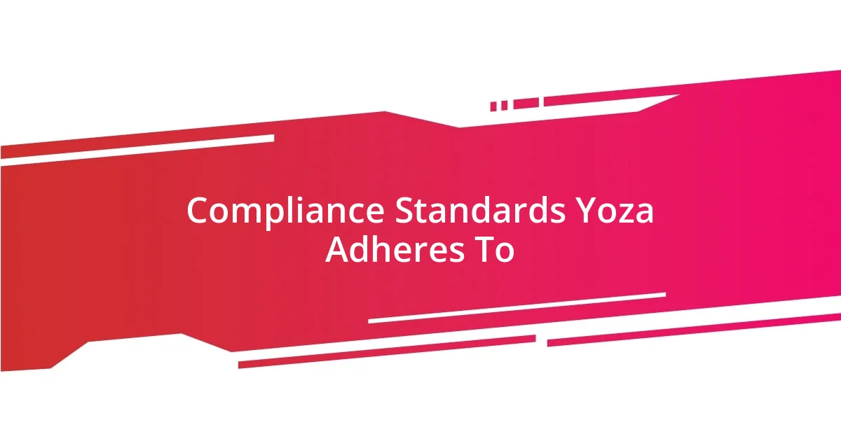 Compliance Standards Yoza Adheres To